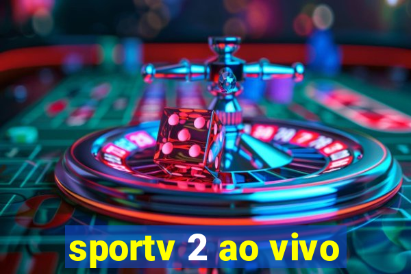 sportv 2 ao vivo